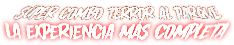 Súper Combo Terror al Parque - La Experiencia Más Completa